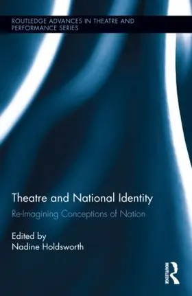 Holdsworth | Theatre and National Identity | Buch | 978-0-415-82299-2 | sack.de