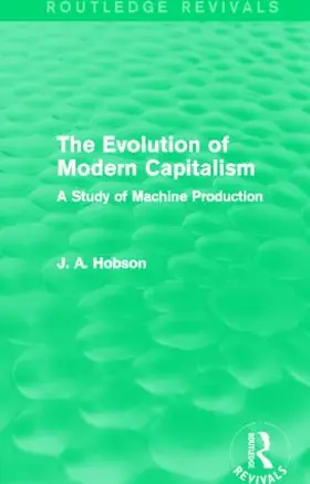 Hobson | The Evolution of Modern Capitalism (Routledge Revivals) | Buch | 978-0-415-82317-3 | www.sack.de