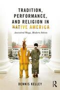 Kelley |  Tradition, Performance, and Religion in Native America | Buch |  Sack Fachmedien
