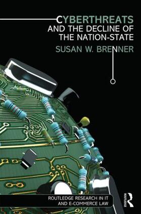 Brenner | Cyberthreats and the Decline of the Nation-State | Buch | 978-0-415-82376-0 | sack.de