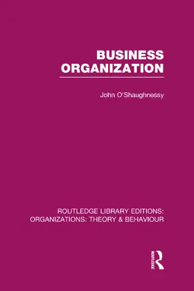 O'Shaughnessy | Business Organization (RLE | Buch | 978-0-415-82473-6 | sack.de