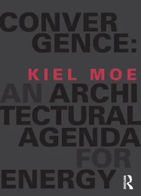 Moe |  Convergence: An Architectural Agenda for Energy | Buch |  Sack Fachmedien