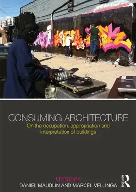 Maudlin / Vellinga |  Consuming Architecture | Buch |  Sack Fachmedien