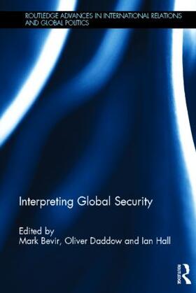 Bevir / Daddow / Hall | Interpreting Global Security | Buch | 978-0-415-82537-5 | sack.de