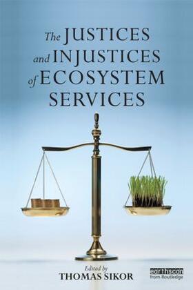 Sikor |  The Justices and Injustices of Ecosystem Services | Buch |  Sack Fachmedien