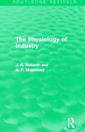 Hobson / Mummery |  The Physiology of Industry (Routledge Revivals) | Buch |  Sack Fachmedien