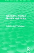 Von Treitschke |  Germany, France, Russia and Islam (Routledge Revivals) | Buch |  Sack Fachmedien