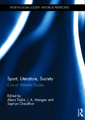 Tadié / Mangan / Chaudhuri |  Sport, Literature, Society | Buch |  Sack Fachmedien