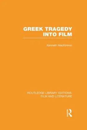 MacKinnon |  Greek Tragedy into Film | Buch |  Sack Fachmedien