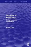 Lewis |  Inquiries in Psychiatry (Psychology Revivals) | Buch |  Sack Fachmedien