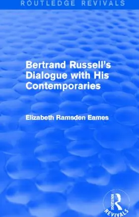 Eames | Bertrand Russell's Dialogue with His Contemporaries (Routledge Revivals) | Buch | 978-0-415-82707-2 | sack.de