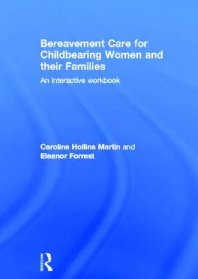 Hollins Martin / Forrest |  Bereavement Care for Childbearing Women and their Families | Buch |  Sack Fachmedien