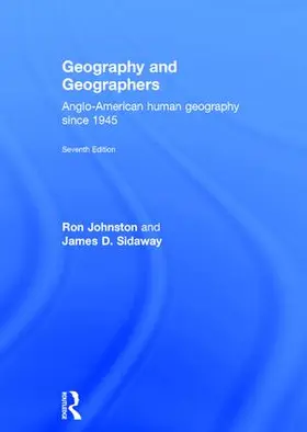 Johnston / Sidaway | Geography and Geographers | Buch | 978-0-415-82737-9 | www.sack.de