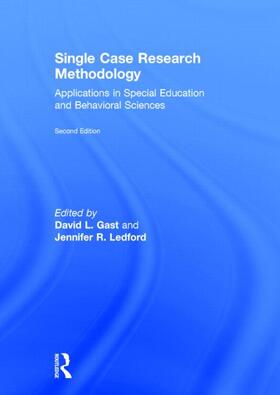 Gast / Ledford | Single Case Research Methodology: Applications in Special Education and Behavioral Sciences | Buch | 978-0-415-82790-4 | www.sack.de