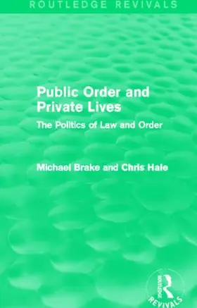 Brake / Hale | Public Order and Private Lives (Routledge Revivals) | Buch | 978-0-415-82838-3 | sack.de