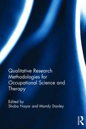 Nayar / Stanley | Qualitative Research Methodologies for Occupational Science and Therapy | Buch | 978-0-415-82867-3 | www.sack.de
