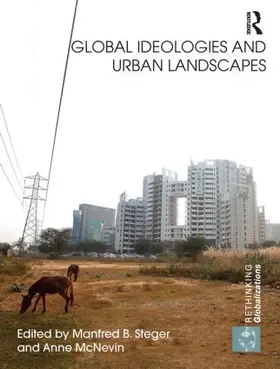 Steger / McNevin | Global Ideologies and Urban Landscapes | Buch | 978-0-415-82891-8 | www.sack.de