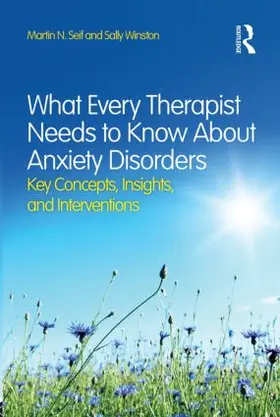 Seif / Winston | What Every Therapist Needs to Know About Anxiety Disorders | Buch | 978-0-415-82899-4 | www.sack.de