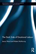 Ward / McMurray |  The Dark Side of Emotional Labour | Buch |  Sack Fachmedien