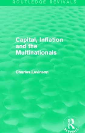 Levinson |  Capital, Inflation and the Multinationals | Buch |  Sack Fachmedien