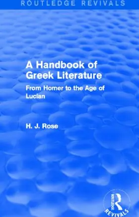 Rose |  A Handbook of Greek Literature (Routledge Revivals) | Buch |  Sack Fachmedien