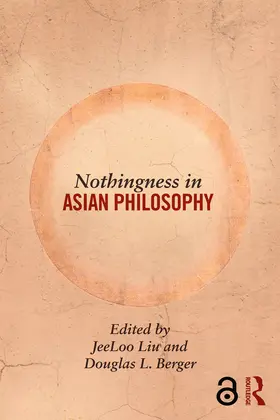 Liu / Berger |  Nothingness in Asian Philosophy | Buch |  Sack Fachmedien