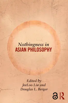 Liu / Berger |  Nothingness in Asian Philosophy | Buch |  Sack Fachmedien