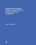 Greenwald |  Progressive Counting Within a Phase Model of Trauma-Informed Treatment | Buch |  Sack Fachmedien