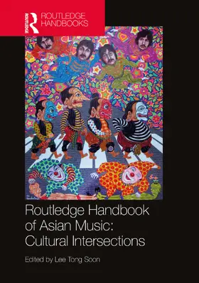 Lee |  Routledge Handbook of Asian Music: Cultural Intersections | Buch |  Sack Fachmedien