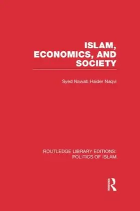 Naqvi |  Islam, Economics, and Society | Buch |  Sack Fachmedien