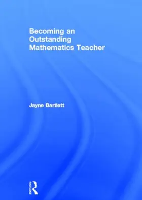Bartlett | Becoming an Outstanding Mathematics Teacher | Buch | 978-0-415-83113-0 | www.sack.de