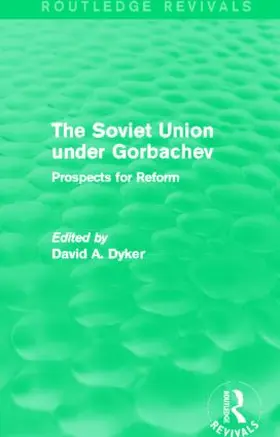 Dyker | The Soviet Union under Gorbachev (Routledge Revivals) | Buch | 978-0-415-83118-5 | www.sack.de