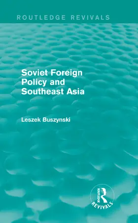 Buszynski |  Soviet Foreign Policy and Southeast Asia | Buch |  Sack Fachmedien