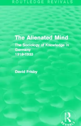 Frisby | The Alienated Mind (Routledge Revivals) | Buch | 978-0-415-83122-2 | www.sack.de