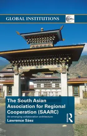 Saez | The South Asian Association for Regional Cooperation (SAARC) | Buch | 978-0-415-83124-6 | sack.de