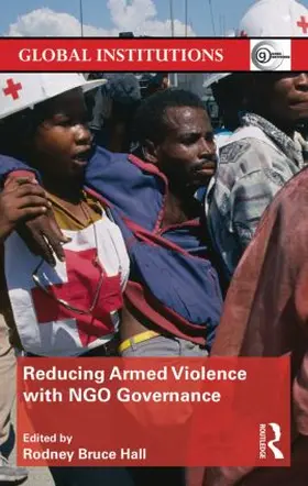 Bruce Hall | Reducing Armed Violence with NGO Governance | Buch | 978-0-415-83132-1 | www.sack.de