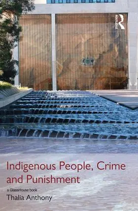 Anthony | Indigenous People, Crime and Punishment | Buch | 978-0-415-83159-8 | sack.de