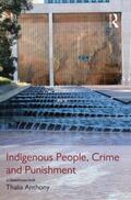 Anthony |  Indigenous People, Crime and Punishment | Buch |  Sack Fachmedien