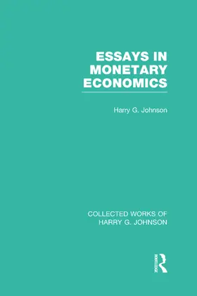Johnson |  Essays in Monetary Economics (Collected Works of Harry Johnson) | Buch |  Sack Fachmedien