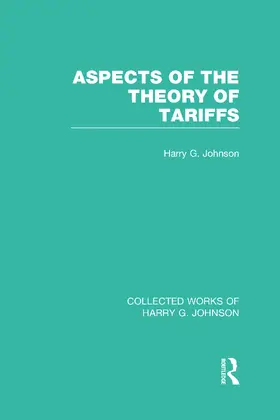 Johnson |  Aspects of the Theory of Tariffs (Collected Works of Harry Johnson) | Buch |  Sack Fachmedien