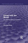 Rowe |  Living with the Bomb (Psychology Revivals) | Buch |  Sack Fachmedien