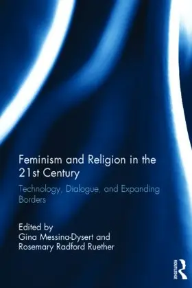 Messina-Dysert / Ruether | Feminism and Religion in the 21st Century | Buch | 978-0-415-83193-2 | sack.de