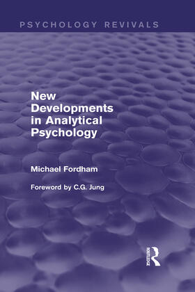 Fordham | New Developments in Analytical Psychology (Psychology Revivals) | Buch | 978-0-415-83200-7 | sack.de