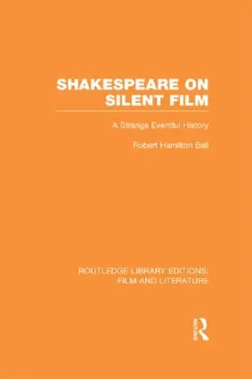 Ball |  Shakespeare on Silent Film | Buch |  Sack Fachmedien