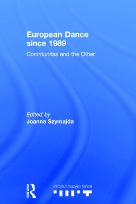 Szymajda | European Dance since 1989 | Buch | 978-0-415-83212-0 | sack.de