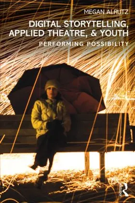 Alrutz |  Digital Storytelling, Applied Theatre, & Youth | Buch |  Sack Fachmedien