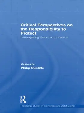 Cunliffe |  Critical Perspectives on the Responsibility to Protect | Buch |  Sack Fachmedien