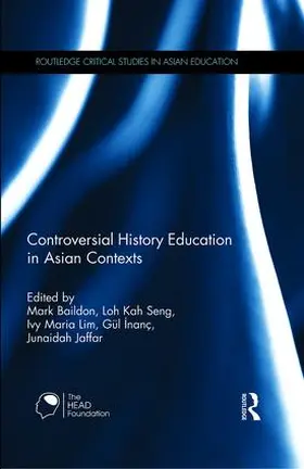 Baildon / Loh / Lim |  Controversial History Education in Asian Contexts | Buch |  Sack Fachmedien