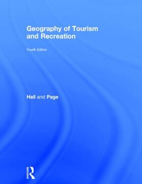 Hall / Page | The Geography of Tourism and Recreation | Buch | 978-0-415-83398-1 | sack.de