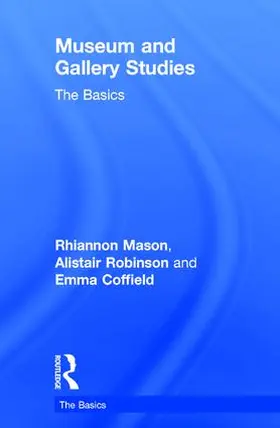 Robinson / Mason / Coffield |  Museum and Gallery Studies | Buch |  Sack Fachmedien